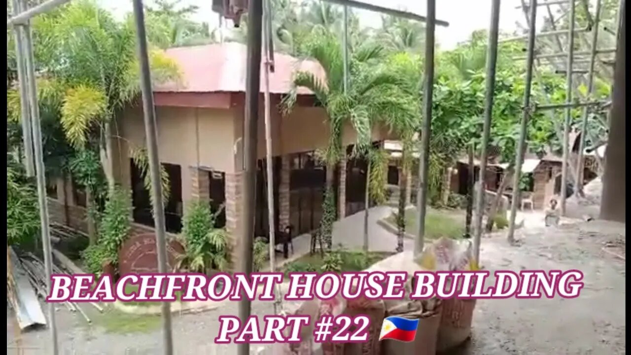 BEACHFRONT HOUSE BUILDING PART #22 🇵🇭