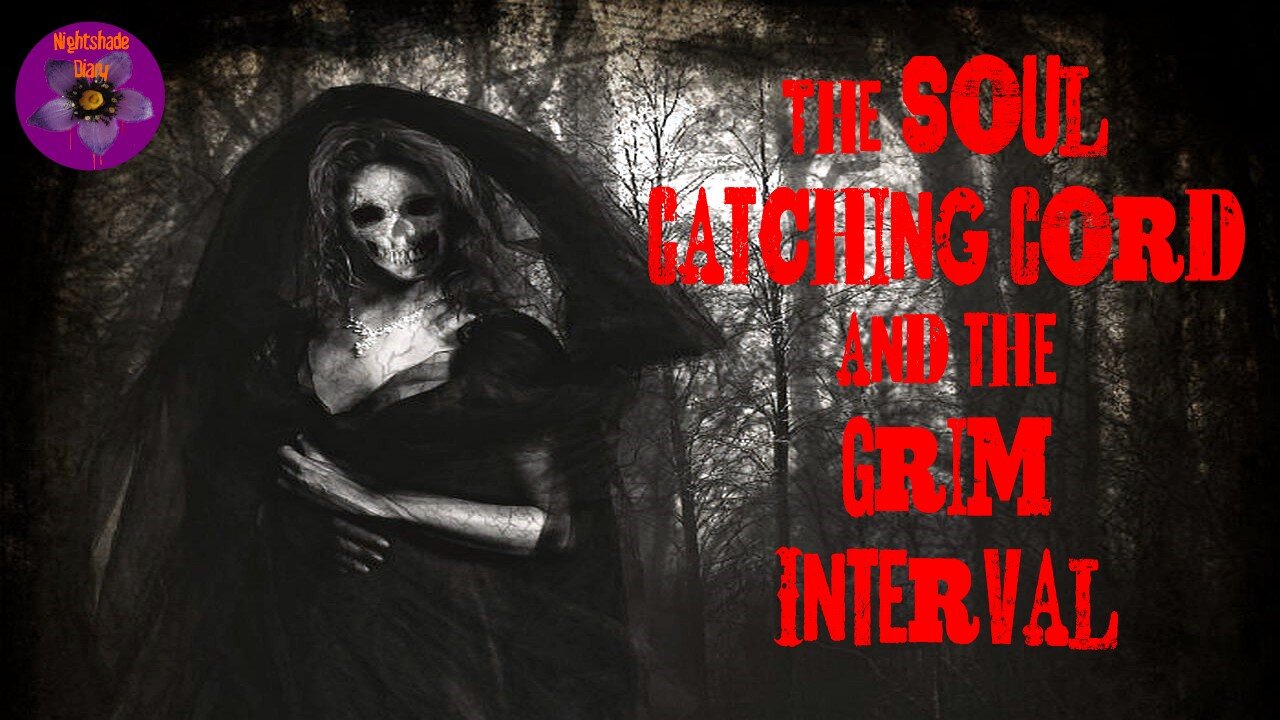 The Soul Catching Cord and the Grim Interval | Podcast