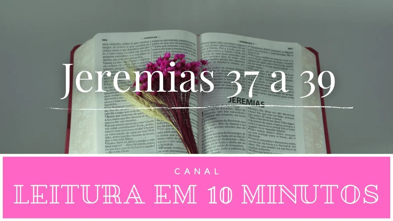 Leitura da Bíblia - Velho Testamento - Jeremias 37 a 39