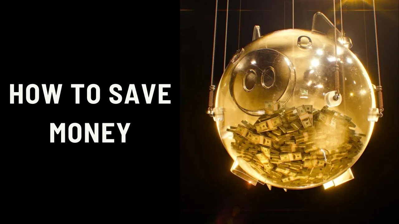 HOW TO SAVE MONEY