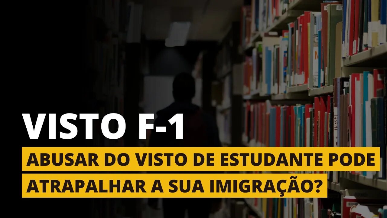 ABUSAR DO VISTO DE ESTUDANTE PODE ATRAPALHAR O SEU GREEN CARD!