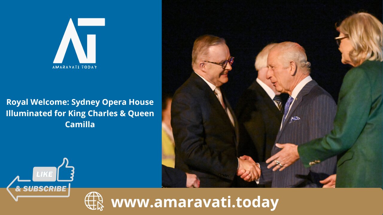 Royal Welcome Sydney Opera House Illuminated for King Charles & Queen Camilla | Amaravati Today