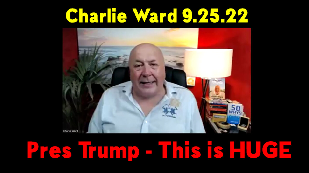 Charlie Ward Huge Intel 09/25/22 ~ Pres Trump GENIUS!.