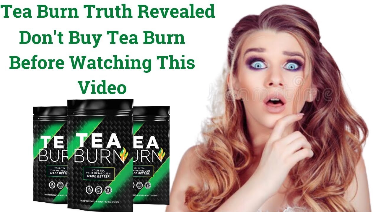 Tea Burn Review - Does Tea Burn Work? Tea Burn Honest Review - Tea Burn Reviews