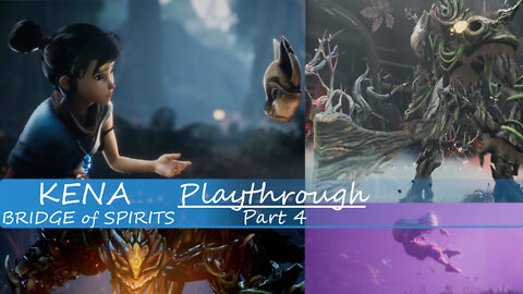 Kena: Bridge of Spirits - Playthrough Part 4