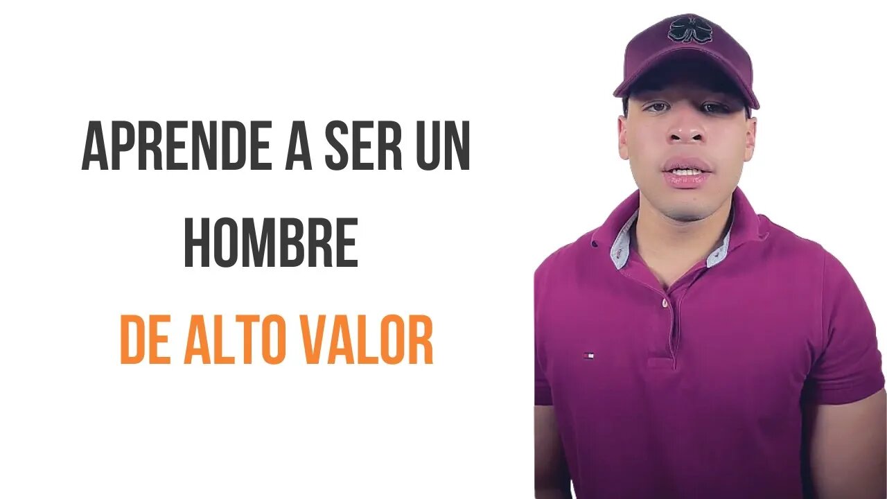 Cómo Ser Un Hombre De Alto Valor 💎