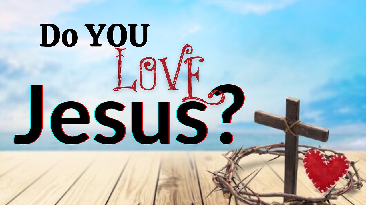 Do You Love Jesus