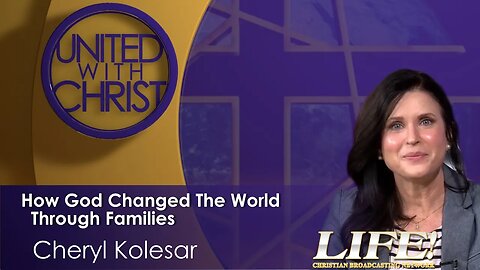 "How God Changed The World Through Families" - Cheryl Kolesar (united 4 14 23 )