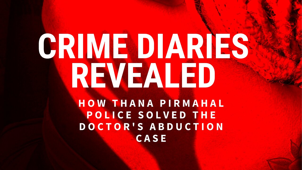 "How Thana Pirmahal Police Solved the Doctor's Abduction Case | Crime Diaries Revealed!"