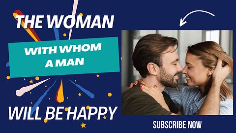 The Woman with Whom a Man Will Be Happy