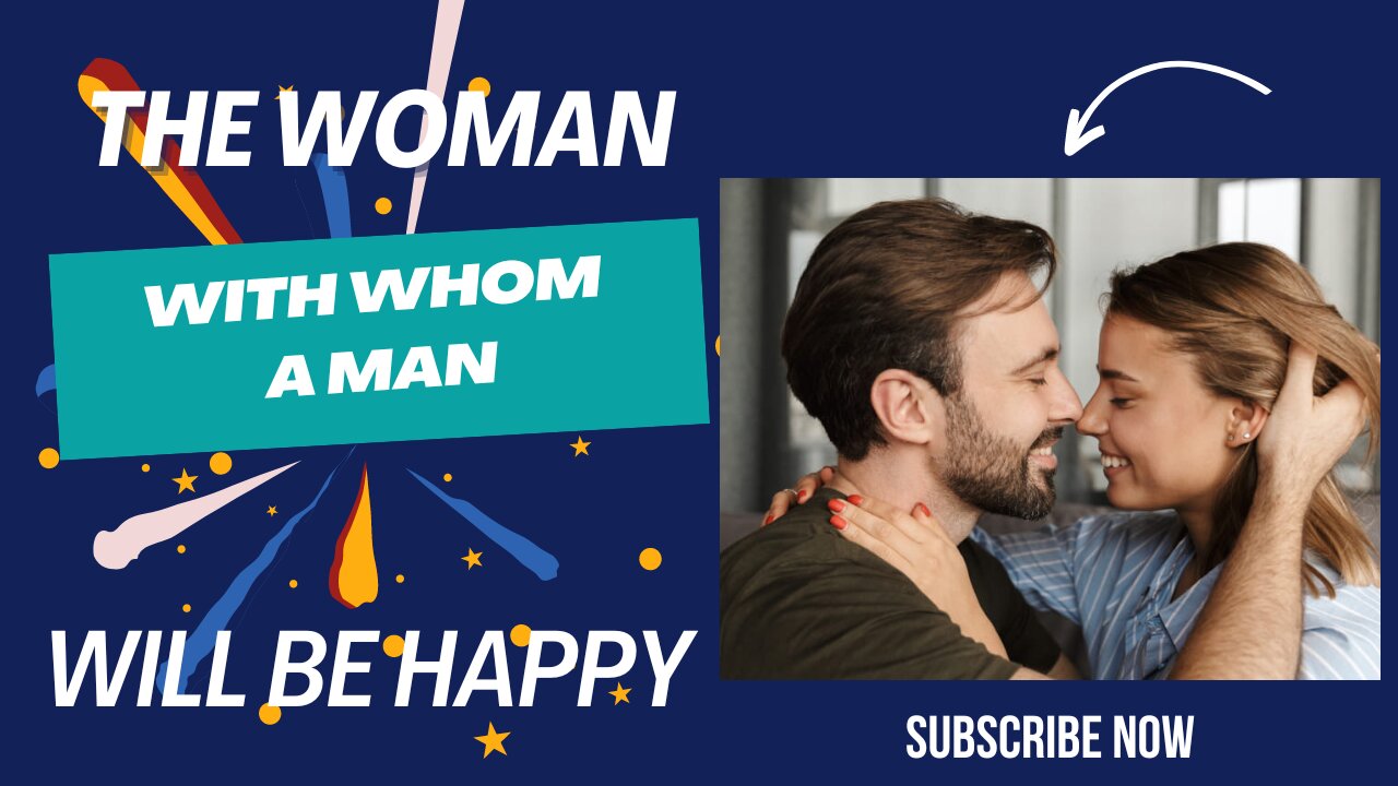 The Woman with Whom a Man Will Be Happy