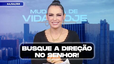 Busque a direção no Senhor! || Mudança de Vida Hoje