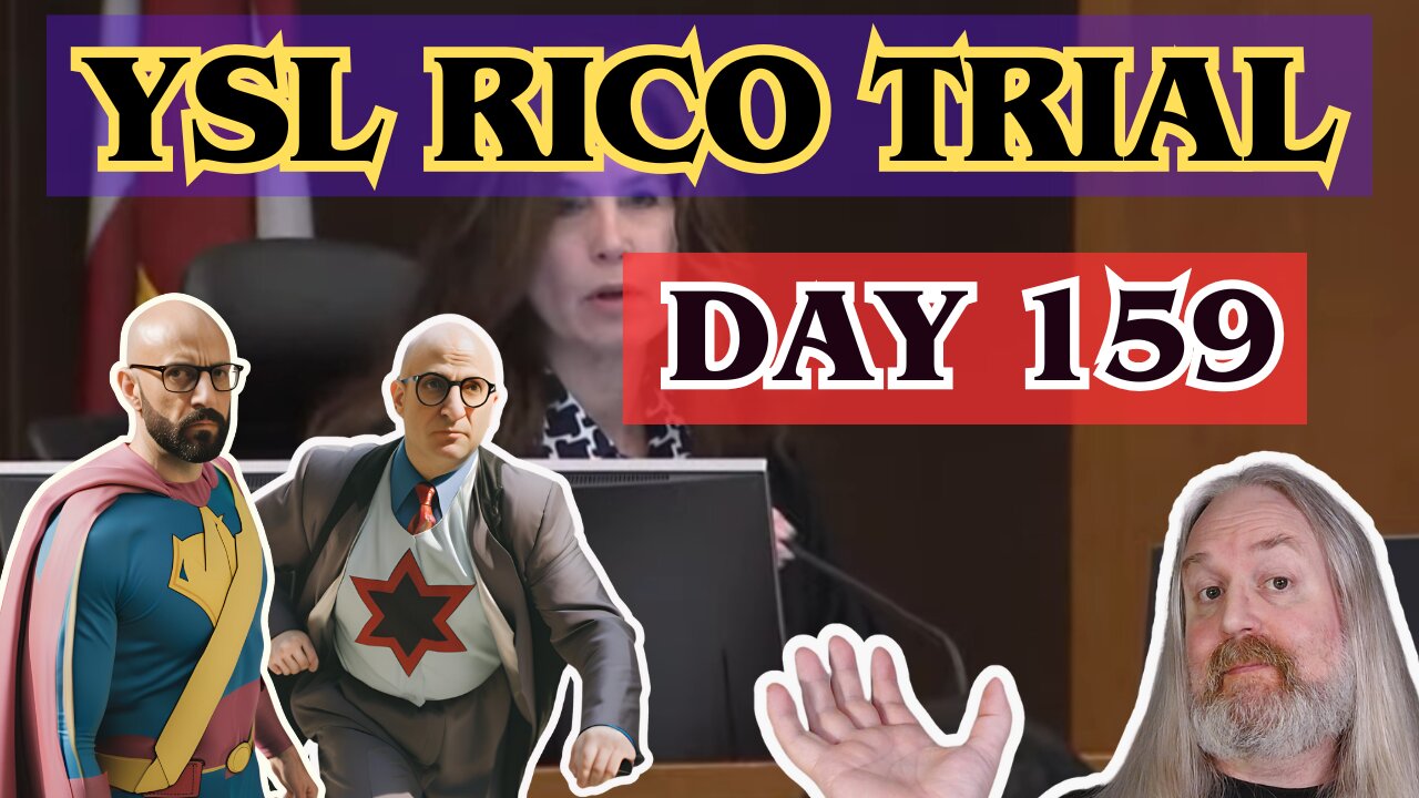 YSL RICO Trial - Day 159 - Last week of States case?