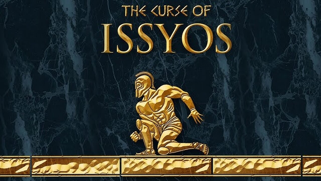 The Curse of Issyos, lets try again