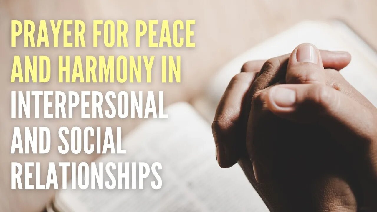 Prayer for Peace and Harmony in Interpersonal and Social Relationships