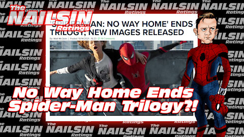 The Nailsin Ratings: No Way Home Ends Spider-Man?!