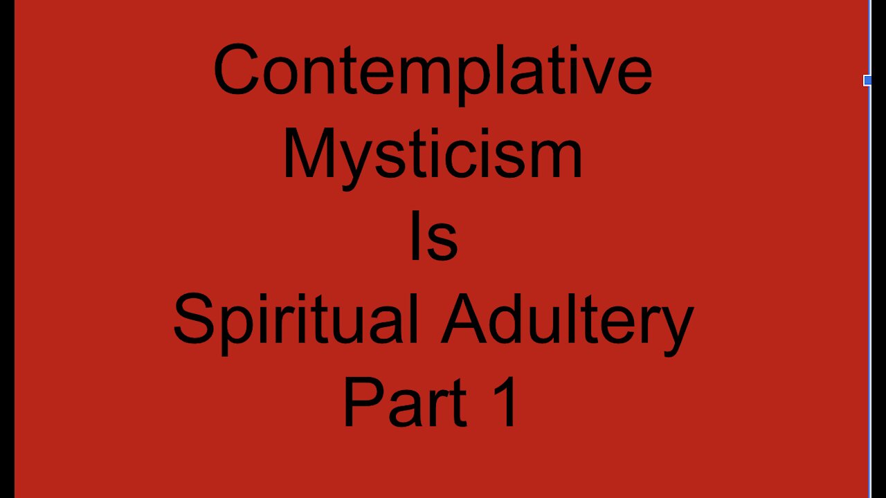 Contemplative Mysticism is Spiritual Adultery Part 1