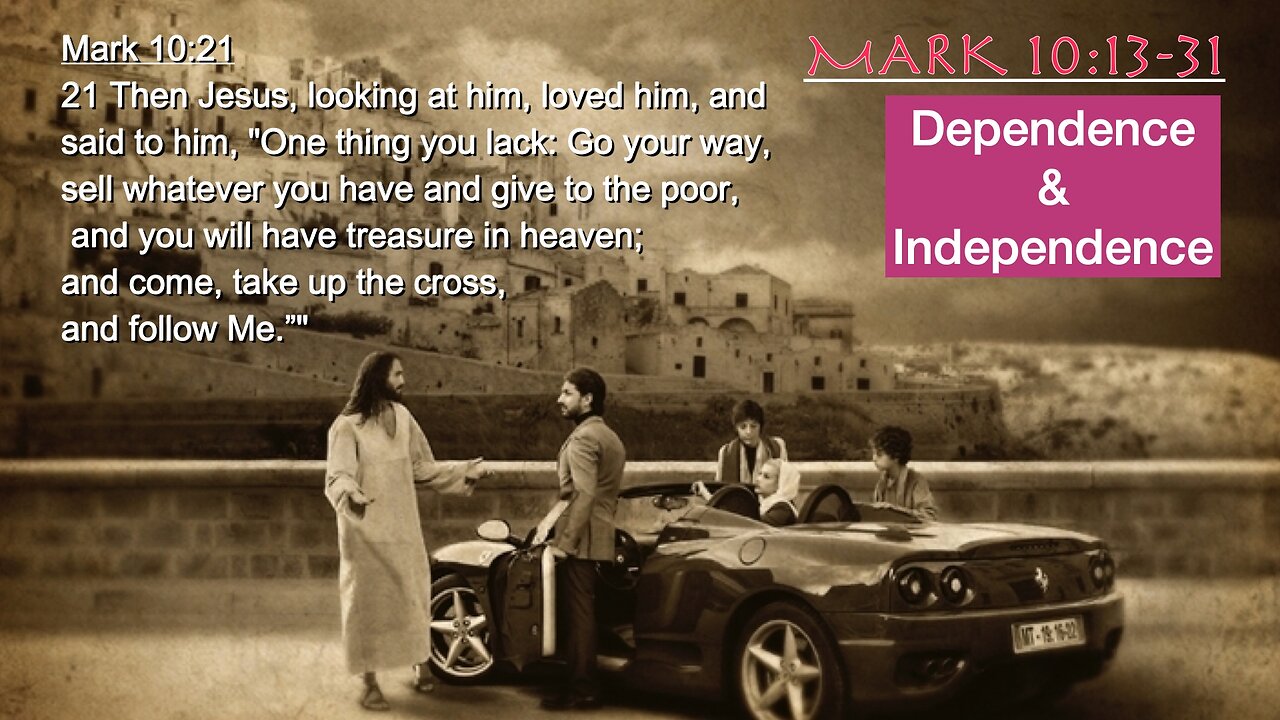 ** Mark10:13-31 - Dependence & Independence ** | Grace Bible Fellowship Monmouth County | Sermons