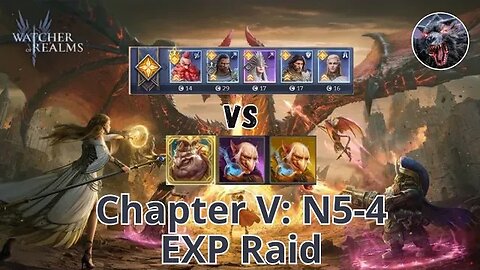 Campaign Chapter V: N5-4 EXP Raid 🔥 WATCHER OF REALMS GAMEPLAY