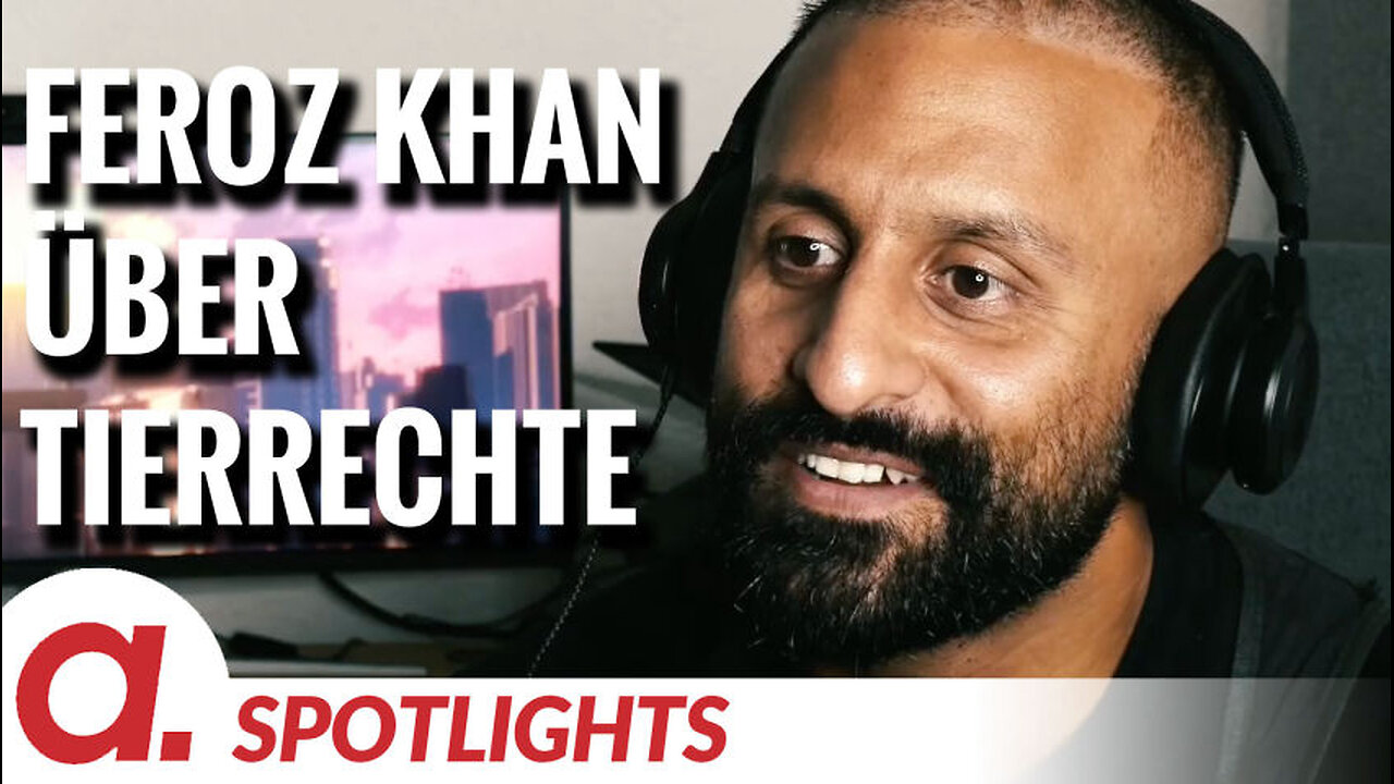 Spotlight: Feroz Khan über Tierrechte