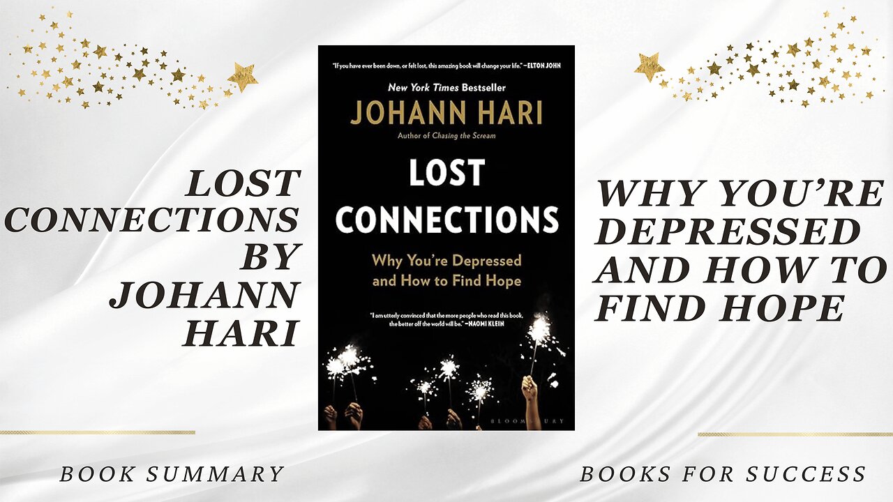 Lost Connections: Why You're Depressed and How to Find Hope by Johann Hari