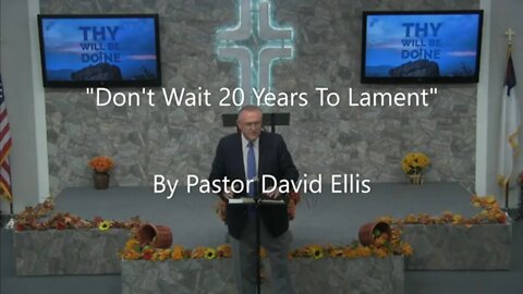 "Don't Wait 20 Years To Lament" By Pastor David Ellis