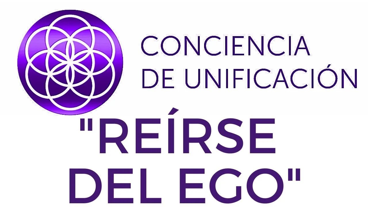 Conciencia de Unificación: Reírse del ego.