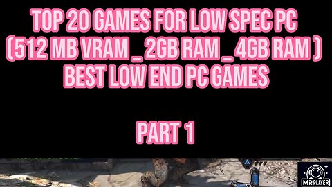 Top 20 Games For Low Spec Pc (512 MB VRAM _ 2GB RAM _ 4GB RAM ) Best Low End Pc Games - Part 1