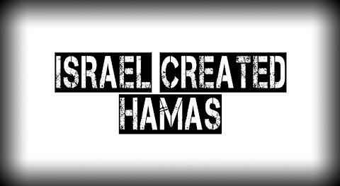 Isreal created Hamas