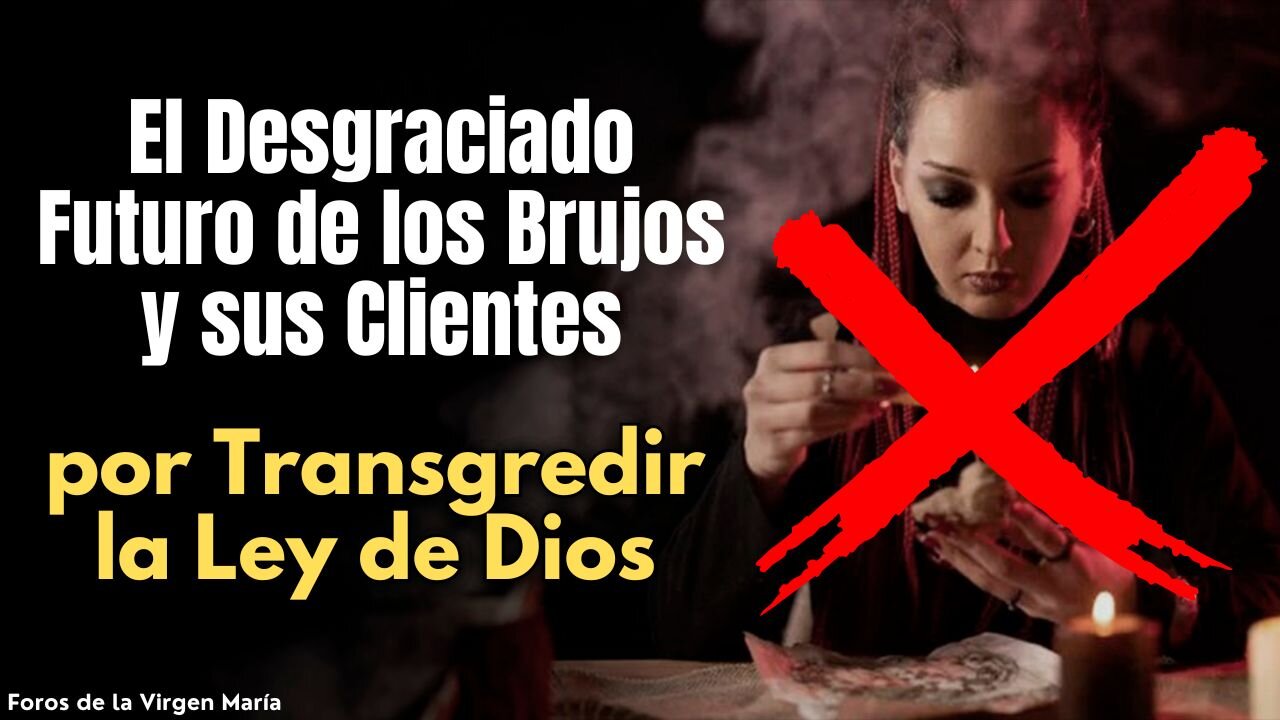 ¡El Futuro que les Espera a los Brujos y sus Clientes! El Precio de Transgredir la Ley de Dios