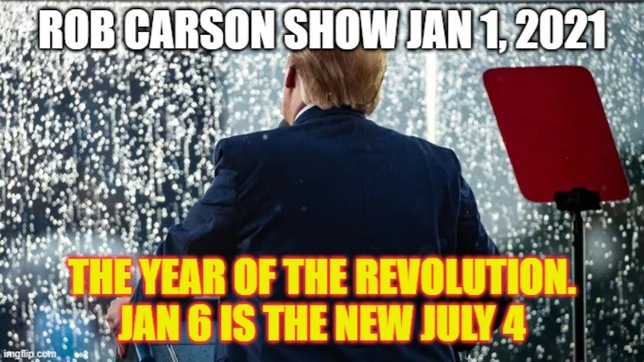 Rob Carson Show January 1, 2021: "Figurative" Revolutionary War Footing.