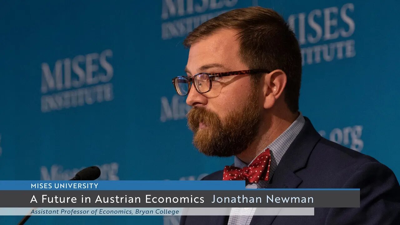 A Future in Austrian Economics | Jonathan Newman