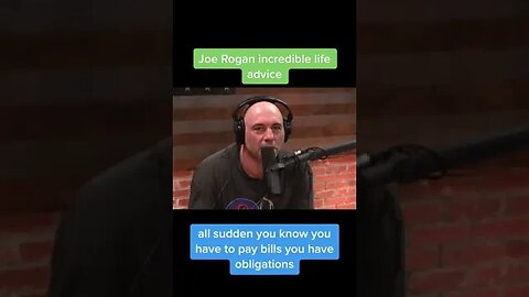 JOE ROGAN INCREDIBLE LIFE ADVICE