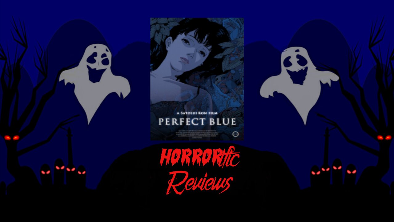 HORRORific Reviews Perfect Blue