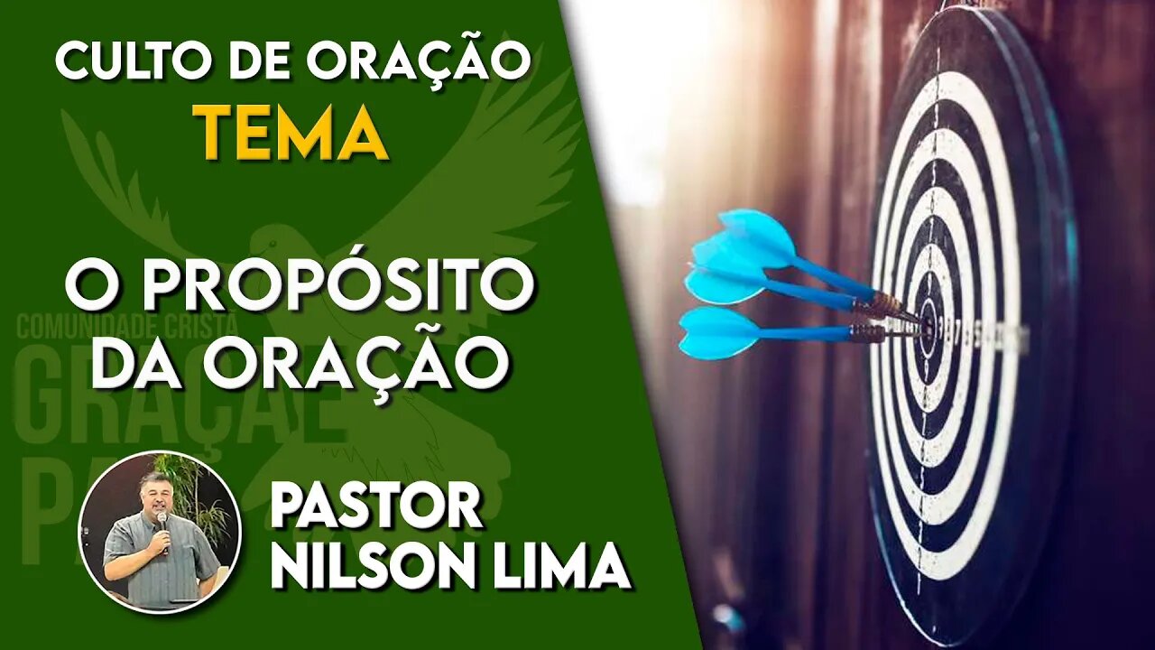 🔴 O propósito da oração - Pr. Nilson Lima #Oração