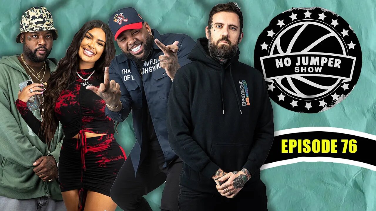 The No Jumper Show Ep. 76 w/ Special Guest Aliza