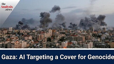 Gaza: AI Targeting a Cover for Genocide