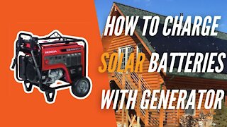 How to Charge Solar Batteries Using a Generator