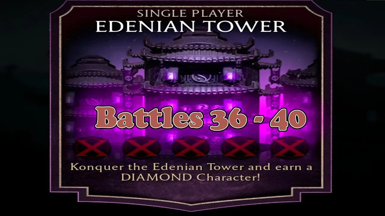 Edenian Tower Battles 36 - 40 [ Mortal Kombat ]