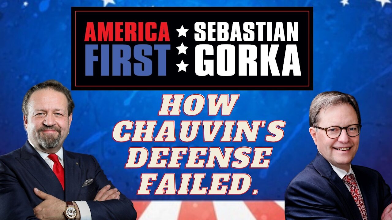 How Chauvin's defense failed. John Hinderaker with Sebastian Gorka on AMERICA First