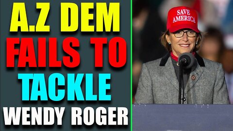 SHOCKING POLITICAL INTEL ARIZONA DEM FAILS TO TACKLE WENDY ROGER