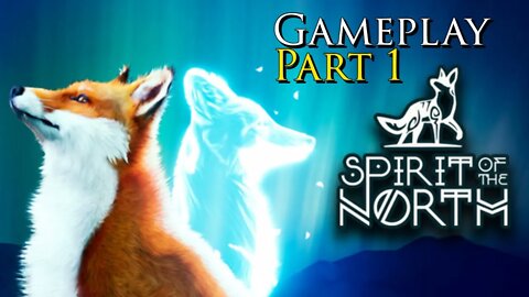Raw, First Time Gameplay for Spirit of the North | Part 1