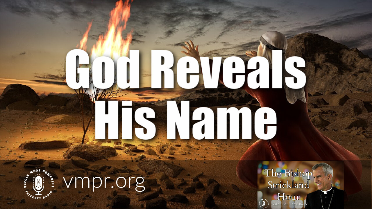 13 Jul 21, The Bishop Strickland Hour: God Reveals His Name