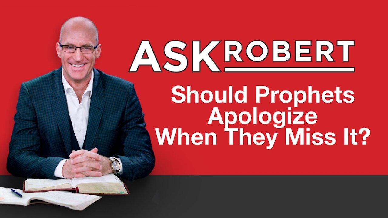 Should Prophets Apologize When They Miss It? // Ask Robert