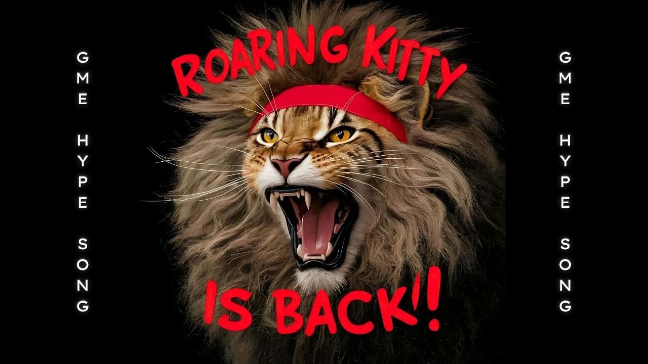 Roaring Kitty is Back! (GME Hype Song 2024)