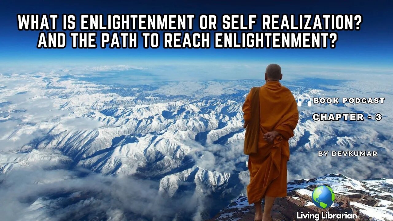 What is Enlightenment or Self Realization? And the path to reach enlightenment?