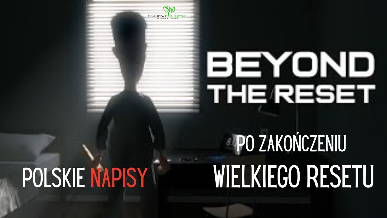 Beyond The RESET ● Po zakończeniu Wielkiego Resetu ● Polskie napisy