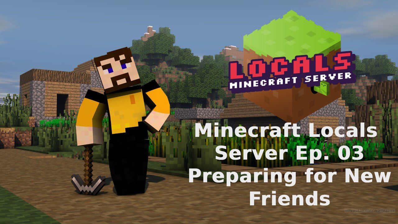 Minecraft Locals Lets Play Live: Episode 3 - Preparing for New Friends