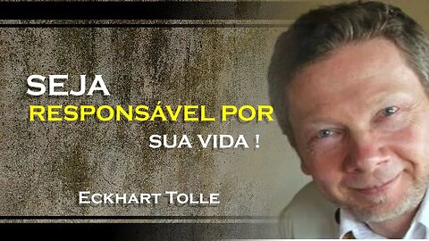 ECKHART TOLLE - SEJA RESPONSÁVEL POR SUA VIDA, ECKHART TOLLE DUBLADO 2023