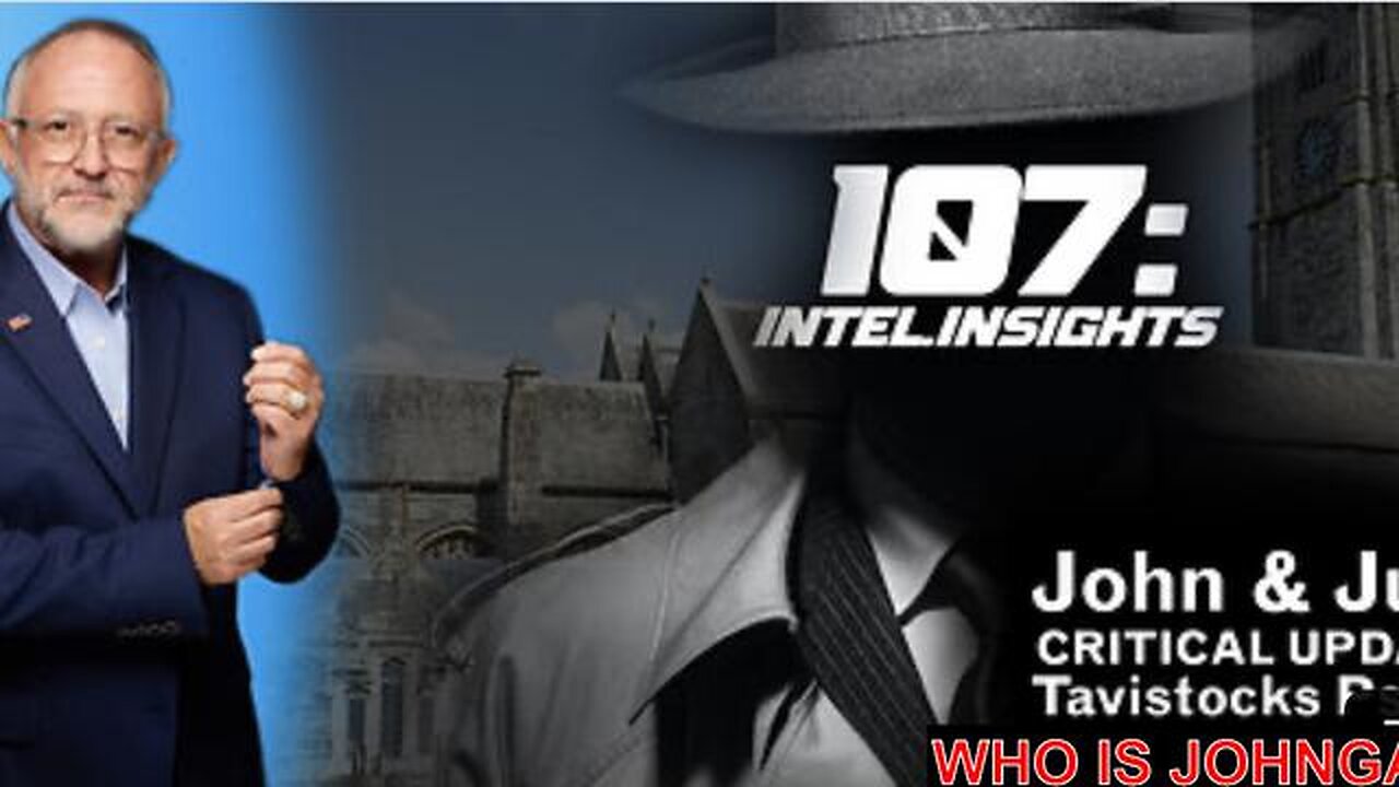 JOHN MICHAEL CHAMBERS W/TAVISTOCKS PSYOPS | INTEL INSIGHT W/ JUAN O'SAVIN. TY JGANON, SGANON